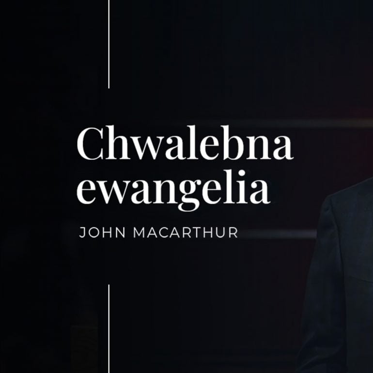 Chwalebna ewangelia | John MacArthur