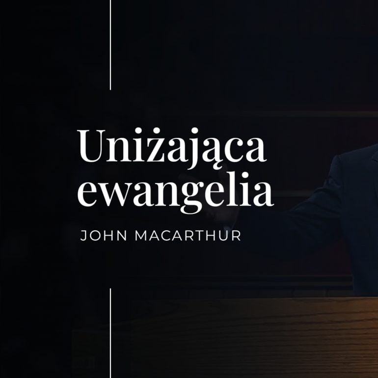 Uniżająca ewangelia | John MacArthur